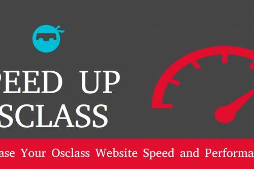 HOW TO INCREASE OSCLASS CLASSIFIED WEBSITE SPEED AND IMPROVE PERFORMANCE ?